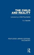 Routledge Library Editions: Psychiatry-The Child and Reality