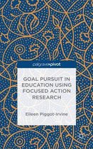 Goal Pursuit in Education Using Focused Action Research