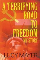 A Terrifying Road to Freedom