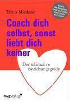 Coach dich selbst, sonst liebt dich keiner