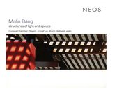 Curious Chamber Players, UmeDuo, Karin Hellqvist - Bang: Structures Of Light And Spruce (CD)