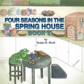 Four Seasons in the Spring House