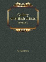 Gallery of British artists Volume 1