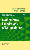 Interdisciplinary Applied Mathematics 35 - Mathematical Foundations of Neuroscience