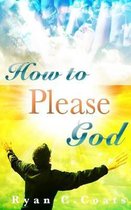 How To Please God