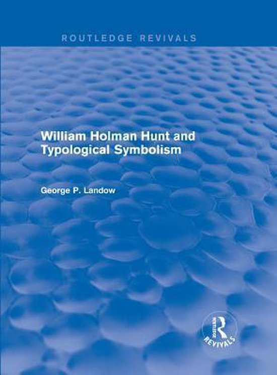 Routledge Revivals - William Holman Hunt and Typological Sym ... - cover