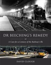 Dr Beeching'S Remedy