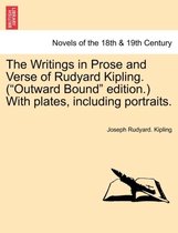 The Writings in Prose and Verse of Rudyard Kipling. (Outward Bound Edition.) with Plates, Including Portraits.