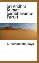 Sri Andhra Kumar Sambhavamu-Part-1