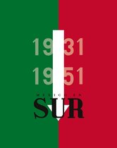 México en Sur, 1931-1951