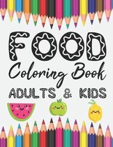 Food Coloring Book Adults & Kids: Fruits Vegetables Meat Fish Pizza and More Coloring Pages Relaxation for Drawing, Doodling or Sketching For Kids or