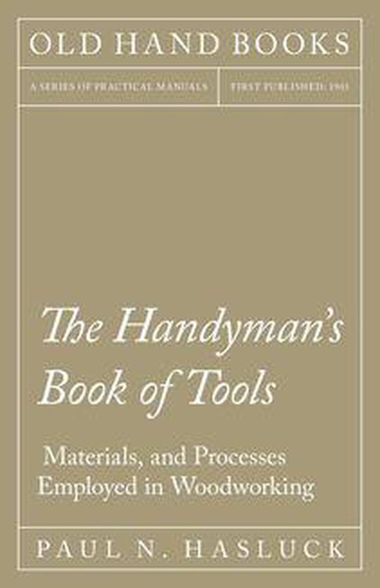 The Handyman's Book of Tools, Materials, and Processes Emplo ... - cover