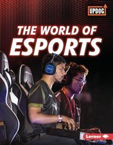 The Best of Gaming (UpDog Books ™) - The World of Esports