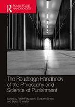 Routledge Handbooks in Philosophy - The Routledge Handbook of the Philosophy and Science of Punishment
