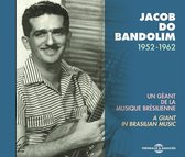 Jacob Do Bandolim - Un Geant De La Musique Bresilienne, 1952-1962 (CD)