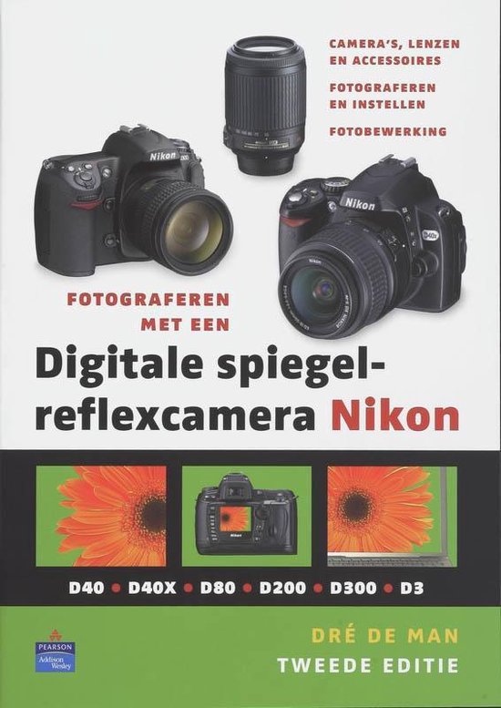 Cover van het boek 'Fotograferen met een digitale spiegelreflexcamera Nikon' van D. de Man