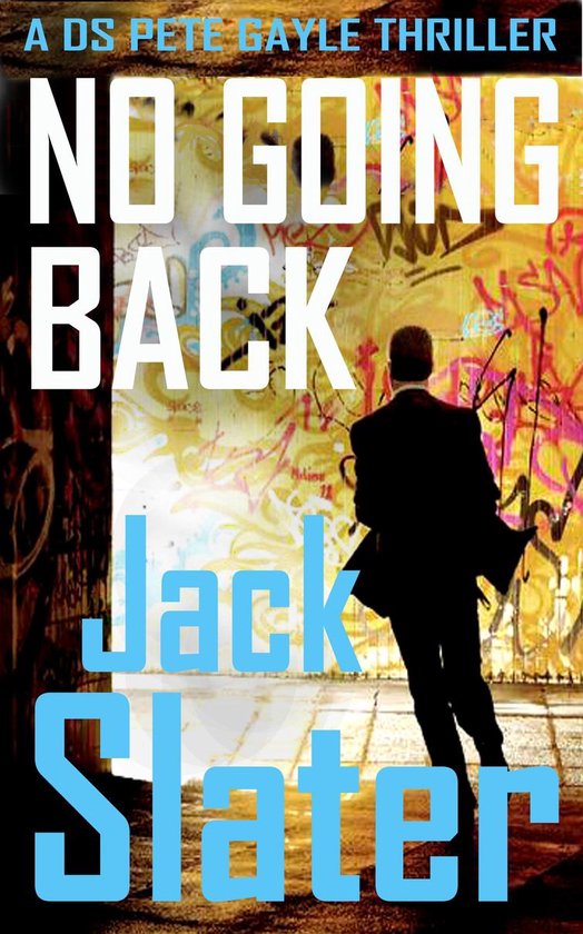 DS Peter Gayle thriller series 4 - No Going Back (DS Peter G ... - cover