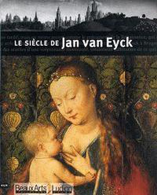 BEAUX ARTS - DE EEUW VAN VAN EYCK - cover