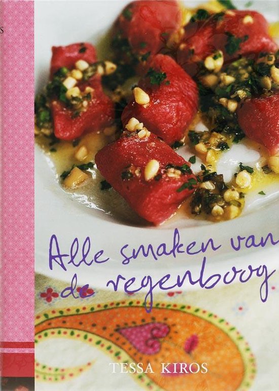 Cover van het boek 'Alle smaken van de regenboog' van Tessa Kiros