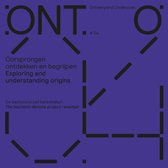 ONTO 04 - Oorsprongen ontdekken en begrijpen / Exploring and understanding origins