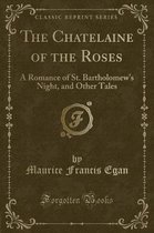 The Chatelaine of the Roses