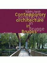 Nieuwe architectuur in Brugge/ contemporary architecture in bruges
