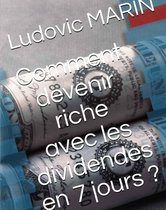 Comment devenir riche avec les dividendes en 7 jours ?