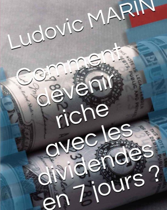 Comment devenir riche avec les dividendes en 7 jours ?