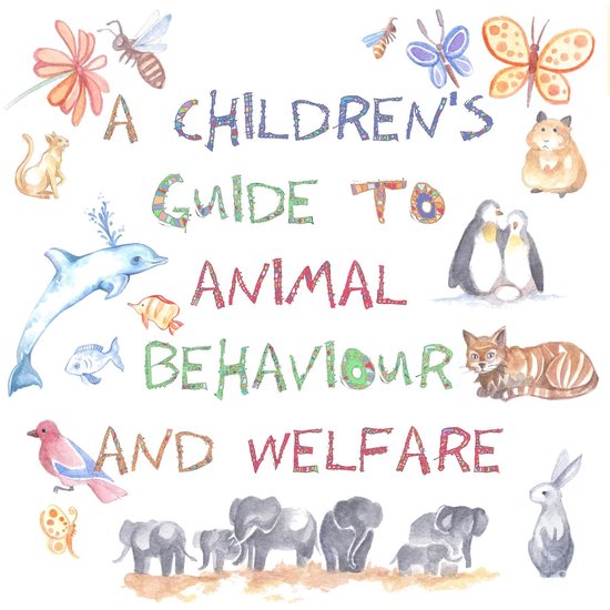A Children's Guide to Animal Behaviour and Welfare - cover