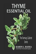 Thyme Essential Oil: The Farmacy Cabinet Series