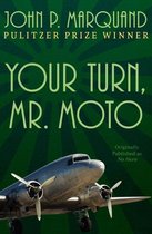 The Mr. Moto Novels - Your Turn, Mr. Moto