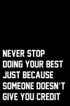 Never Stop Doing Your Best Just Because Someone Doesn't Give You Credit