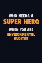 Who Need A SUPER HERO, When You Are Environmental Auditor