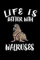 Life Is Better With Walruses: Animal Nature Collection
