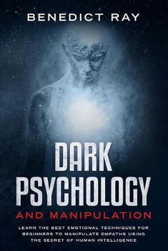 Dark Psychology and Manipulation 9781686873744 Benedict Ray