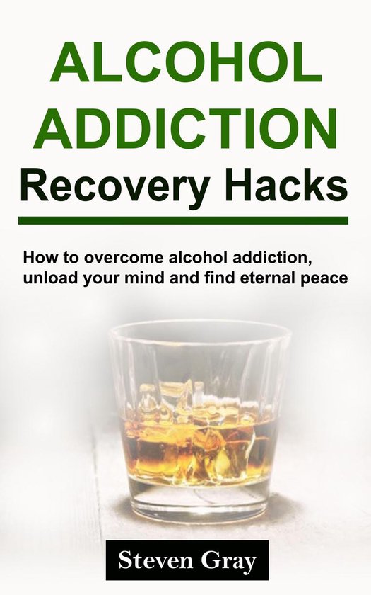 Alcohol Addiction Recovery Hacks - cover