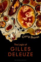 Bloomsbury Studies in Continental Philosophy - The Logic of Gilles Deleuze