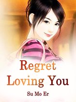 Volume 1 1 - Regret Loving You
