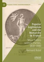 Palgrave Studies in Modern Monarchy - Popular Legitimism and the Monarchy in France
