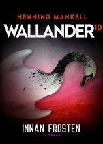 Kurt Wallander 10 - Innan frosten