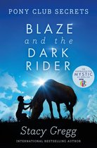 Pony Club Secrets 2 - Blaze and the Dark Rider (Pony Club Secrets, Book 2)