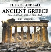 The Rise and Fall of Ancient Greece - History 3rd Grade Children's History Books