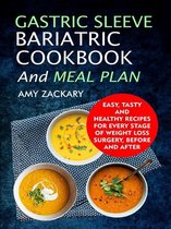 Gastric Sleeve Bariatric Cookbook And Meal Plan Easy, Tasty And Healthy Recipes For Every Stage Of Weight Loss Surgery, Before And After