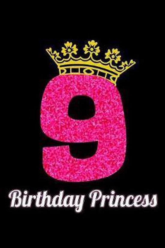 9 Birthday Princess 120 Page Lined Journal For A Nine Year Old Girl On 9-birthday-princess-120-page-lined-journal-for-a-nine-year-old-girl-on