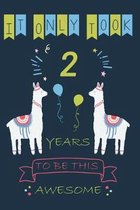 It Only Took 2 Year to be this Awesome: LLama Journal Blank Lined Journal, Notebook, Diary, Planner