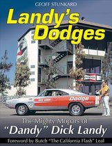 Landy's Dodges: The Mighty Mopars of "Dandy" Dick Landy