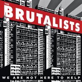 The Brutalists - We Are Not Here To Help (LP)