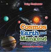 Omslag Cosmos, Earth and Mankind Astronomy for Kids Vol II | Astronomy & Space Science