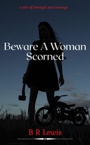 Beware a Woman Scorned