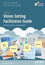 Design thinking Step-by-Step Ebooks 1 - Vision Setting Facilitation Guide